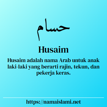 arti nama husaim yang merupakan nama islami untuk laki-laki dilengkapi dengan tulisan huruf arab dan maknanya