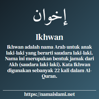 arti nama ikhwan yang merupakan nama islami untuk laki-laki dilengkapi dengan tulisan huruf arab dan maknanya