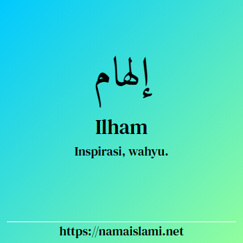 arti nama ilham yang merupakan nama islami untuk laki-laki dilengkapi dengan tulisan huruf arab dan maknanya