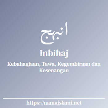 arti nama inbihaj yang merupakan nama islami untuk laki-laki dilengkapi dengan tulisan huruf arab dan maknanya