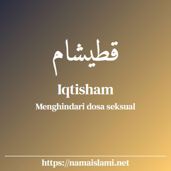 arti nama iqtisham yang merupakan nama islami untuk laki-laki dilengkapi dengan tulisan huruf arab dan maknanya