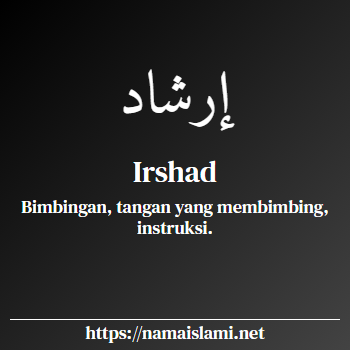 arti nama irshad yang merupakan nama islami untuk laki-laki dilengkapi dengan tulisan huruf arab dan maknanya