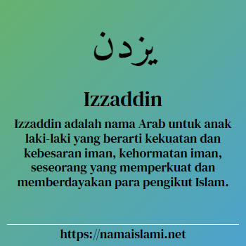 arti nama izzaddin yang merupakan nama islami untuk laki-laki dilengkapi dengan tulisan huruf arab dan maknanya