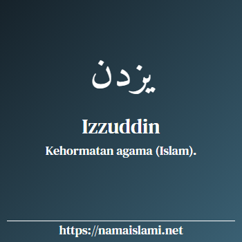 arti nama izzuddin yang merupakan nama islami untuk laki-laki dilengkapi dengan tulisan huruf arab dan maknanya