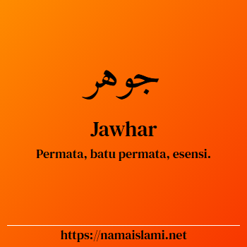 arti nama jawhar yang merupakan nama islami untuk laki-laki dilengkapi dengan tulisan huruf arab dan maknanya