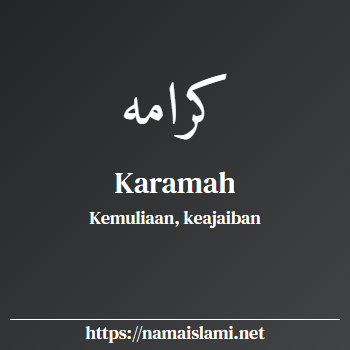 arti nama karamah yang merupakan nama islami untuk laki-laki dilengkapi dengan tulisan huruf arab dan maknanya