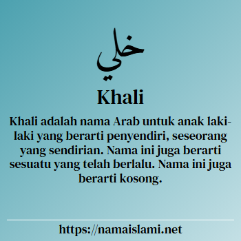 arti nama khali yang merupakan nama islami untuk laki-laki dilengkapi dengan tulisan huruf arab dan maknanya