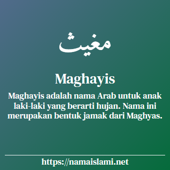 arti nama maghayis yang merupakan nama islami untuk laki-laki dilengkapi dengan tulisan huruf arab dan maknanya
