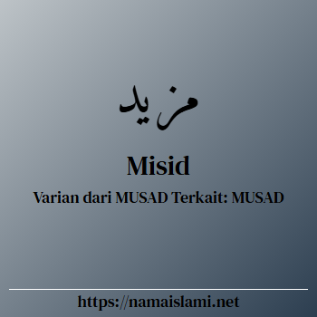 arti nama misid yang merupakan nama islami untuk laki-laki dilengkapi dengan tulisan huruf arab dan maknanya
