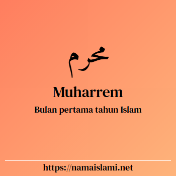 arti nama muharrem yang merupakan nama islami untuk laki-laki dilengkapi dengan tulisan huruf arab dan maknanya