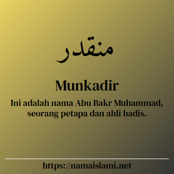 arti nama munkadir yang merupakan nama islami untuk laki-laki dilengkapi dengan tulisan huruf arab dan maknanya