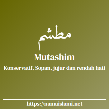 arti nama mutashim yang merupakan nama islami untuk laki-laki dilengkapi dengan tulisan huruf arab dan maknanya