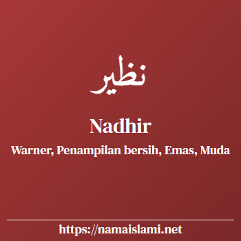 arti nama nadhir yang merupakan nama islami untuk laki-laki dilengkapi dengan tulisan huruf arab dan maknanya