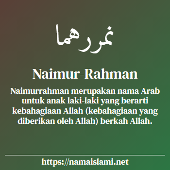 arti nama naimur-rahman yang merupakan nama islami untuk laki-laki dilengkapi dengan tulisan huruf arab dan maknanya
