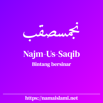arti nama najm yang merupakan nama islami untuk laki-laki dilengkapi dengan tulisan huruf arab dan maknanya