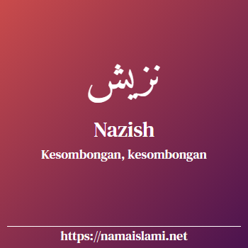 arti nama nazish yang merupakan nama islami untuk laki-laki dilengkapi dengan tulisan huruf arab dan maknanya