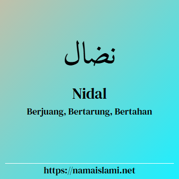 arti nama nidal yang merupakan nama islami untuk laki-laki dilengkapi dengan tulisan huruf arab dan maknanya