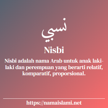 arti nama nisbi yang merupakan nama islami untuk laki-laki dilengkapi dengan tulisan huruf arab dan maknanya