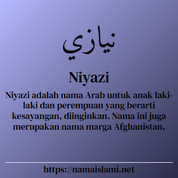 arti nama niyazi yang merupakan nama islami untuk laki-laki dilengkapi dengan tulisan huruf arab dan maknanya