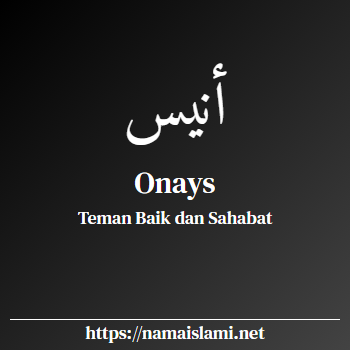 arti nama onays yang merupakan nama islami untuk laki-laki dilengkapi dengan tulisan huruf arab dan maknanya