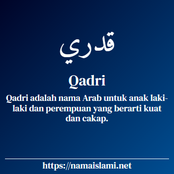 arti nama qadri yang merupakan nama islami untuk laki-laki dilengkapi dengan tulisan huruf arab dan maknanya