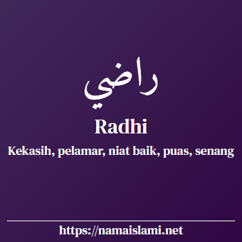 arti nama radhi yang merupakan nama islami untuk laki-laki dilengkapi dengan tulisan huruf arab dan maknanya