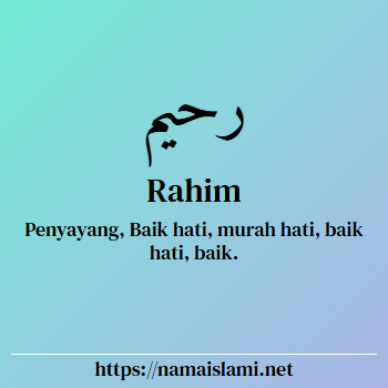 arti nama rahim yang merupakan nama islami untuk laki-laki dilengkapi dengan tulisan huruf arab dan maknanya