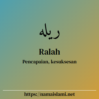 arti nama ralah yang merupakan nama islami untuk laki-laki dilengkapi dengan tulisan huruf arab dan maknanya
