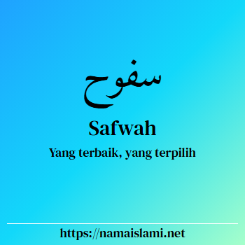 arti nama safwah yang merupakan nama islami untuk laki-laki dilengkapi dengan tulisan huruf arab dan maknanya