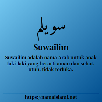 arti nama suwailim yang merupakan nama islami untuk laki-laki dilengkapi dengan tulisan huruf arab dan maknanya
