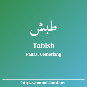 arti nama tabish yang merupakan nama islami untuk laki-laki dilengkapi dengan tulisan huruf arab dan maknanya