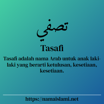 arti nama tasafi yang merupakan nama islami untuk laki-laki dilengkapi dengan tulisan huruf arab dan maknanya