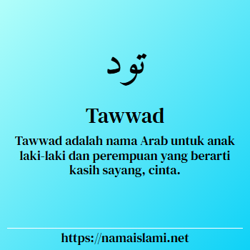 arti nama tawwad yang merupakan nama islami untuk laki-laki dilengkapi dengan tulisan huruf arab dan maknanya