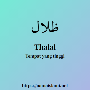 arti nama thalal yang merupakan nama islami untuk laki-laki dilengkapi dengan tulisan huruf arab dan maknanya