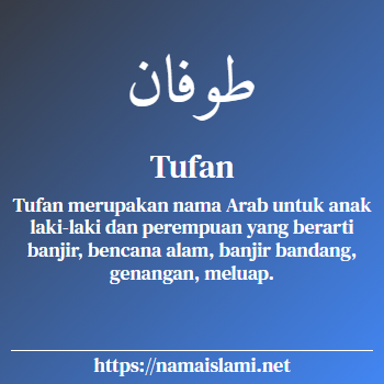 arti nama tufan yang merupakan nama islami untuk laki-laki dilengkapi dengan tulisan huruf arab dan maknanya