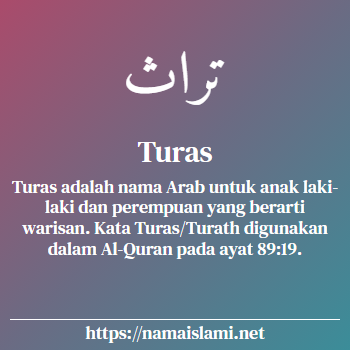 arti nama turas yang merupakan nama islami untuk laki-laki dilengkapi dengan tulisan huruf arab dan maknanya