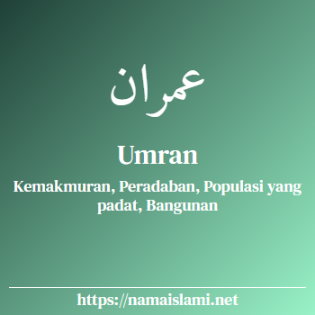 arti nama umran yang merupakan nama islami untuk laki-laki dilengkapi dengan tulisan huruf arab dan maknanya