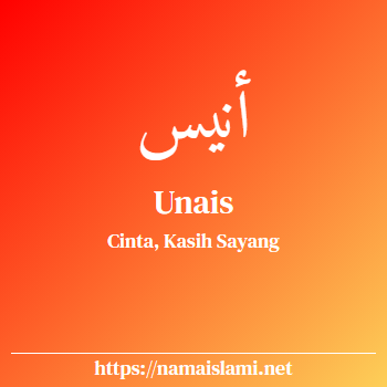 arti nama unais yang merupakan nama islami untuk laki-laki dilengkapi dengan tulisan huruf arab dan maknanya
