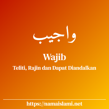 arti nama wajib yang merupakan nama islami untuk laki-laki dilengkapi dengan tulisan huruf arab dan maknanya