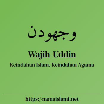arti nama wajih yang merupakan nama islami untuk laki-laki dilengkapi dengan tulisan huruf arab dan maknanya