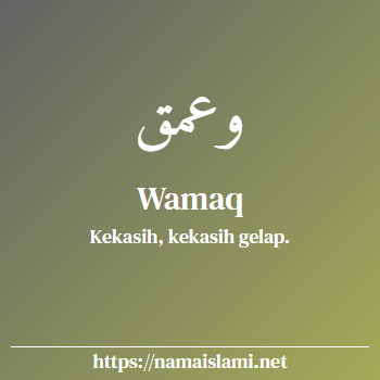 arti nama wamaq yang merupakan nama islami untuk laki-laki dilengkapi dengan tulisan huruf arab dan maknanya