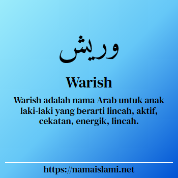 arti nama warish yang merupakan nama islami untuk laki-laki dilengkapi dengan tulisan huruf arab dan maknanya