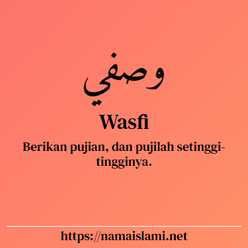 arti nama wasfi yang merupakan nama islami untuk laki-laki dilengkapi dengan tulisan huruf arab dan maknanya