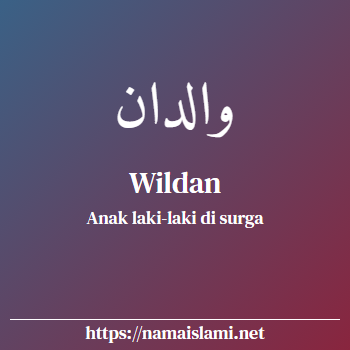 arti nama wildan yang merupakan nama islami untuk laki-laki dilengkapi dengan tulisan huruf arab dan maknanya