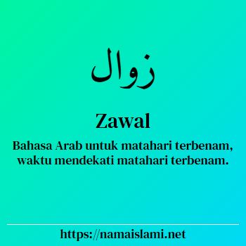 arti nama zawal yang merupakan nama islami untuk laki-laki dilengkapi dengan tulisan huruf arab dan maknanya