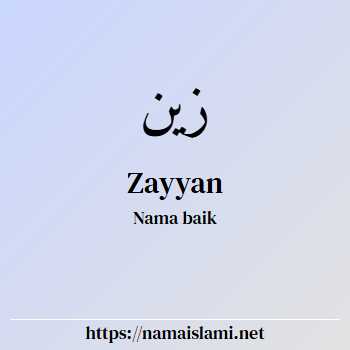 arti nama zayyan yang merupakan nama islami untuk laki-laki dilengkapi dengan tulisan huruf arab dan maknanya
