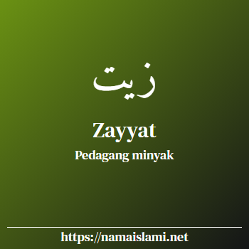 arti nama zayyat yang merupakan nama islami untuk laki-laki dilengkapi dengan tulisan huruf arab dan maknanya