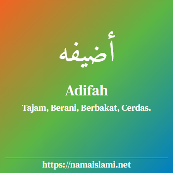 arti nama adifah yang merupakan nama islami untuk perempuan dilengkapi dengan tulisan huruf arab