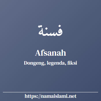 arti nama afsanah yang merupakan nama islami untuk perempuan dilengkapi dengan tulisan huruf arab