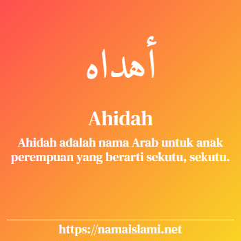 arti nama ahidah yang merupakan nama islami untuk perempuan dilengkapi dengan tulisan huruf arab